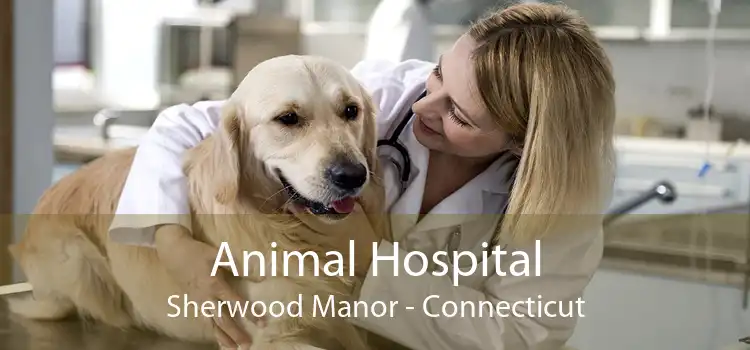 Animal Hospital Sherwood Manor - Connecticut
